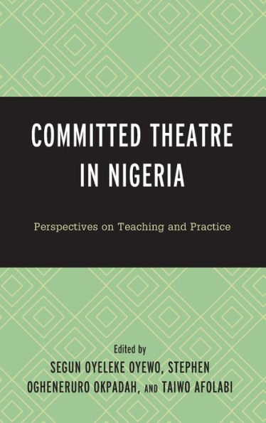 Committed Theatre Nigeria: Perspectives on Teaching and Practice