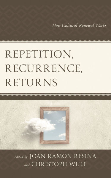 Repetition, Recurrence, Returns: How Cultural Renewal Works