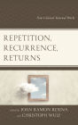 Repetition, Recurrence, Returns: How Cultural Renewal Works