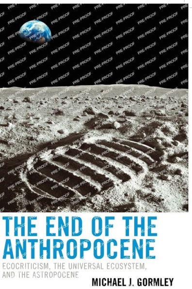 the End of Anthropocene: Ecocriticism, Universal Ecosystem, and Astropocene