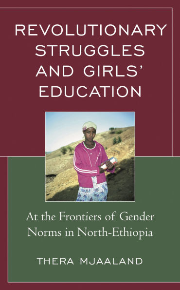 Revolutionary Struggles and Girls' Education: At the Frontiers of Gender Norms North-Ethiopia