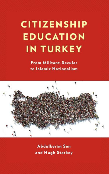 Citizenship Education Turkey: From Militant-Secular to Islamic Nationalism