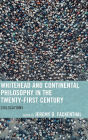 Whitehead and Continental Philosophy in the Twenty-First Century: Dislocations