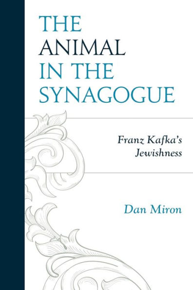 the Animal Synagogue: Franz Kafka's Jewishness