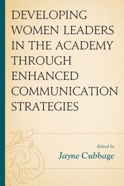 Developing Women Leaders the Academy through Enhanced Communication Strategies