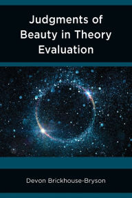 Title: Judgments of Beauty in Theory Evaluation, Author: Devon Brickhouse-Bryson