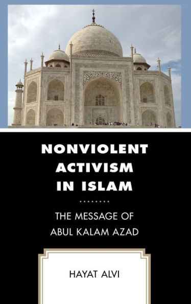 Nonviolent Activism Islam: The Message of Abul Kalam Azad