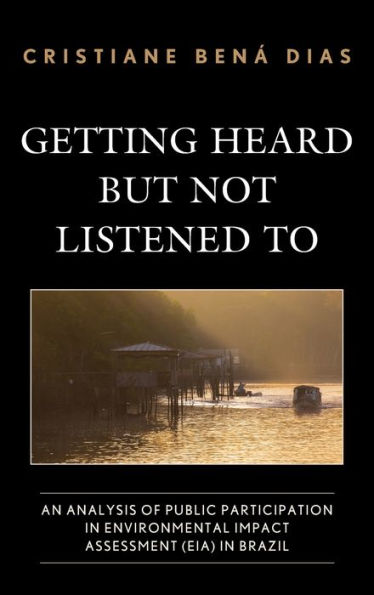 Getting Heard but Not Listened To: An Analysis of Public Participation Environmental Impact Assessment (EIA) Brazil