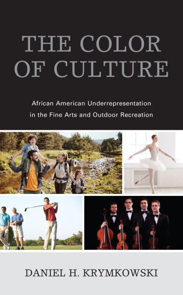 the Color of Culture: African American Underrepresentation Fine Arts and Outdoor Recreation