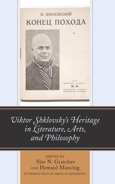 Viktor Shklovsky's Heritage in Literature, Arts, and Philosophy