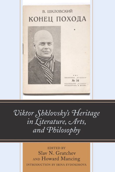 Viktor Shklovsky's Heritage Literature, Arts, and Philosophy