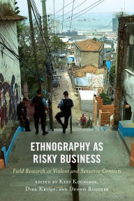 Title: Ethnography as Risky Business: Field Research in Violent and Sensitive Contexts, Author: Chris van der Borgh