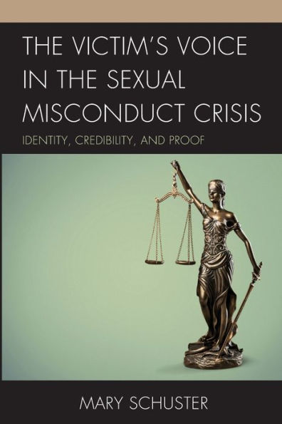 the Victim's Voice Sexual Misconduct Crisis: Identity, Credibility, and Proof