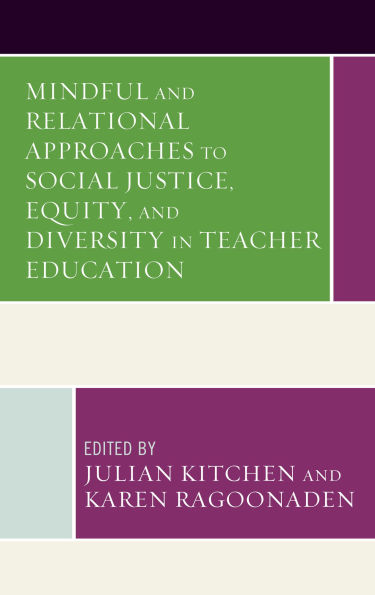 Mindful and Relational Approaches to Social Justice, Equity, Diversity Teacher Education