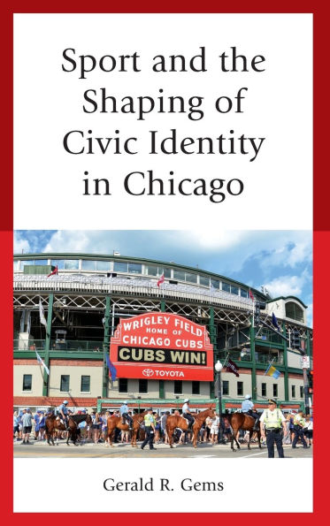 Sport and the Shaping of Civic Identity Chicago