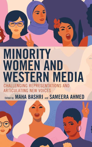 Minority Women and Western Media: Challenging Representations Articulating New Voices