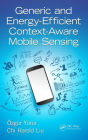 Generic and Energy-Efficient Context-Aware Mobile Sensing / Edition 1