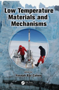 Title: Low Temperature Materials and Mechanisms / Edition 1, Author: Yoseph Bar-Cohen