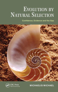 Title: Evolution by Natural Selection: Confidence, Evidence and the Gap / Edition 1, Author: Michaelis Michael