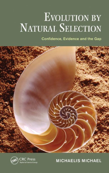 Evolution by Natural Selection: Confidence, Evidence and the Gap / Edition 1