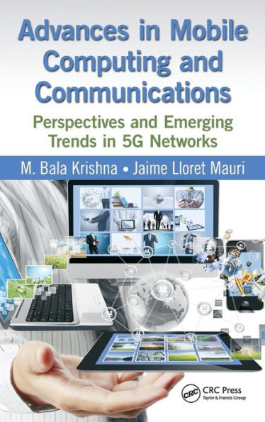 Advances in Mobile Computing and Communications: Perspectives and Emerging Trends in 5G Networks / Edition 1