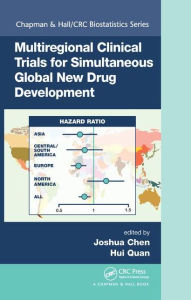 Title: Multiregional Clinical Trials for Simultaneous Global New Drug Development / Edition 1, Author: Joshua Chen