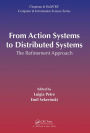 From Action Systems to Distributed Systems: The Refinement Approach / Edition 1