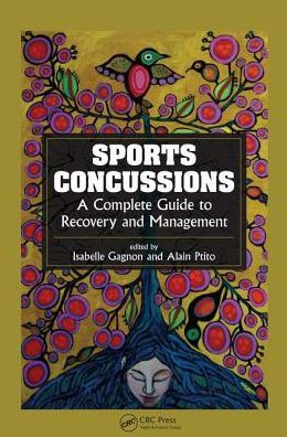 Sports Concussions: A Complete Guide to Recovery and Management / Edition 1