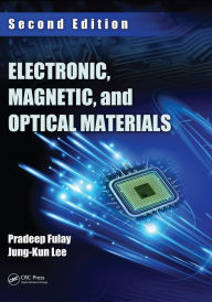 Title: Electronic, Magnetic, and Optical Materials, Author: Pradeep Fulay