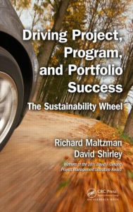 Title: Driving Project, Program, and Portfolio Success: The Sustainability Wheel / Edition 1, Author: Richard Maltzman