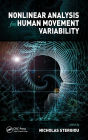 Nonlinear Analysis for Human Movement Variability / Edition 1
