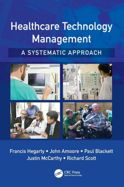 Healthcare Technology Management - A Systematic Approach / Edition 1