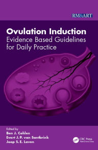 Title: Ovulation Induction: Evidence Based Guidelines for Daily Practice, Author: Ben J. Cohlen