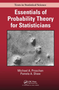 Title: Essentials of Probability Theory for Statisticians, Author: Michael A. Proschan