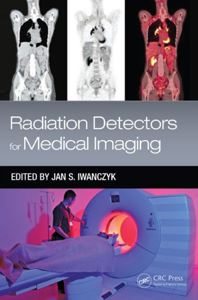 Radiation Detectors for Medical Imaging / Edition 1
