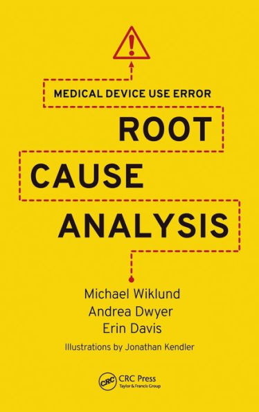 Medical Device Use Error: Root Cause Analysis / Edition 1