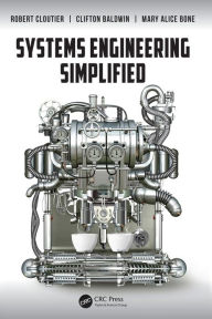 Title: Systems Engineering Simplified / Edition 1, Author: Robert Cloutier