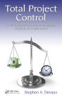 Total Project Control: A Practitioner's Guide to Managing Projects as Investments, Second Edition / Edition 2