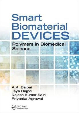 Smart Biomaterial Devices: Polymers in Biomedical Sciences / Edition 1