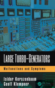 Title: Large Turbo-Generators: Malfunctions and Symptoms / Edition 1, Author: Isidor Kerszenbaum