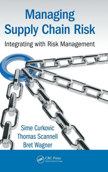 Managing Supply Chain Risk: Integrating with Risk Management / Edition 1
