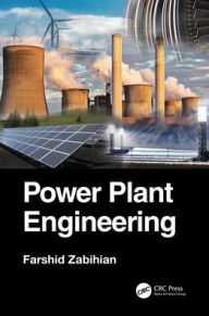 Title: Power Plant Engineering / Edition 1, Author: Farshid Zabihian