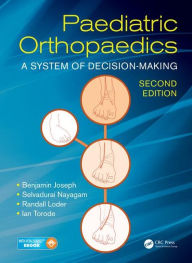 Pdf books to download Paediatric Orthopaedics: A System of Decision-Making, Second Edition PDB iBook by Benjamin Joseph, Selvadurai Nayagam, Randall Loder, Ian Torode