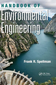 Title: Handbook of Environmental Engineering / Edition 1, Author: Frank R. Spellman