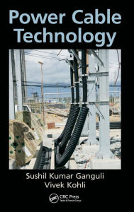 New release ebooks free download Power Cable Technology 9781498709095 by Sushil Kumar Ganguli, Vivek Kohli
