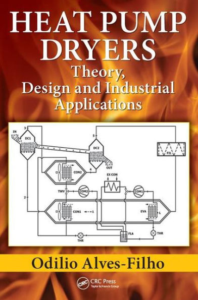 Heat Pump Dryers: Theory, Design and Industrial Applications / Edition 1