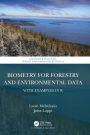 Biometry for Forestry and Environmental Data: With Examples in R / Edition 1