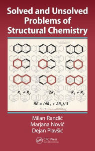 Title: Solved and Unsolved Problems of Structural Chemistry / Edition 1, Author: Milan Randic