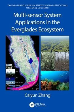 Multi-sensor System Applications in the Everglades Ecosystem / Edition 1