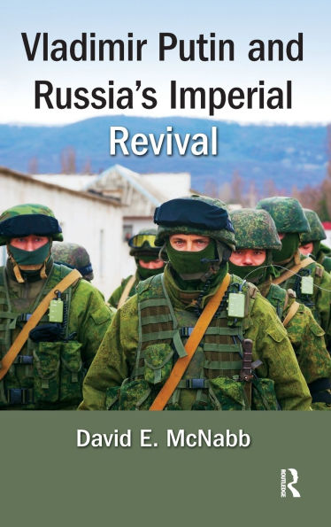 Vladimir Putin and Russia's Imperial Revival